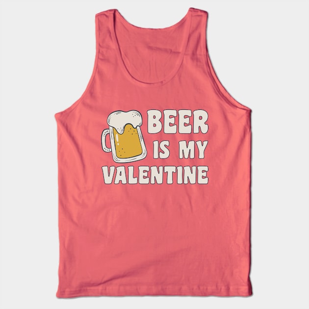 Beer Is My Valentine Tank Top by Cosmo Gazoo